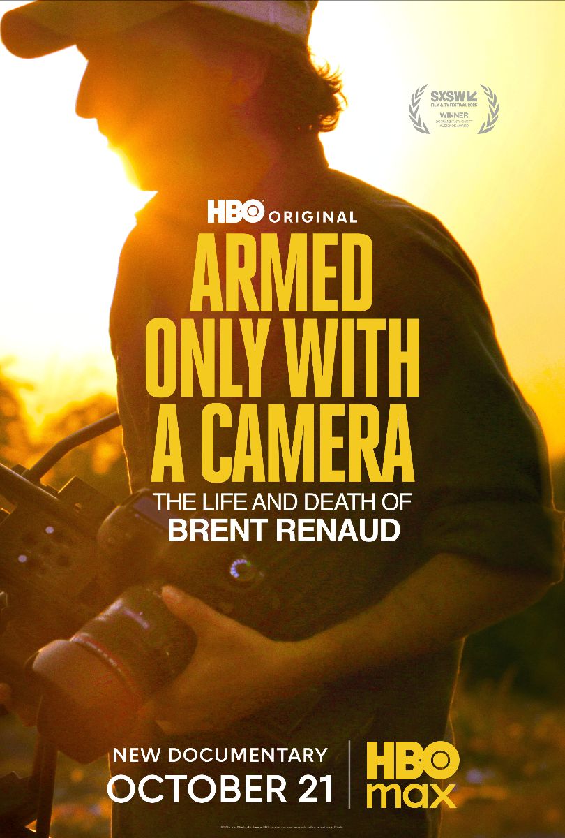 Armed Only with a Camera: The Life and Death of Brent Renaud poster